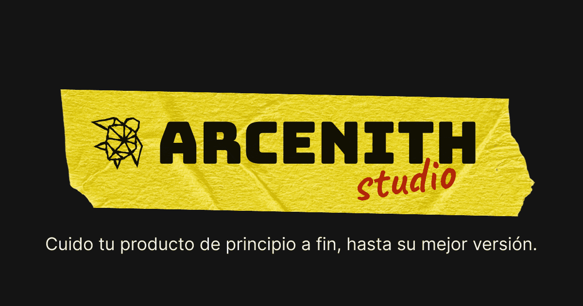 Arcenith Studio · Cuido tu producto de principio a fin, hasta su mejor versión.